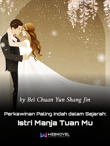 Cover Pernikahan Paling Romantis dalam Sejarah: Istri Manja Tuan Muda Mu